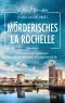 [Commissaire Chevalier 02] • Mörderisches La Rochelle